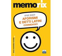 Ipse dixit. Aforismi e detti latini commentati
