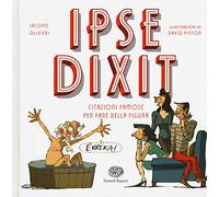 Ipse dixit. Citazioni famose per fare bella figura