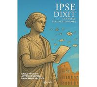 Ipse Dixit. Le statue parlanti di Roma - [EBS Print]