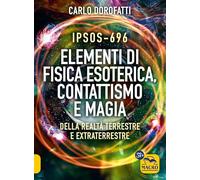 IPSOS-696 Elementi di Fisica esoterica. Contattismo e magia. Della realtà terrestre e extraterrestre