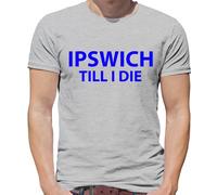 Ipswich fino A I Die - T-Shirt - Città FC Calcio Portman Strada