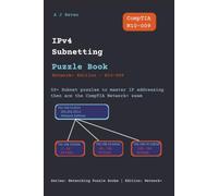IPv4 Subnetting Puzzle Book: For CompTIA Network+ (N10-009): 50+ Subnet Puzzles to Master IP Addressing and Pass the CompTIA Network+ N10-009 Exam