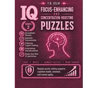 IQ-Boosting and Focus-Enhancing Puzzles: The Medium Collection for Adults: 780 Brain-Training Puzzles to Sharpen Memory, Focus & Logic - Sudoku, Word ... Cryptogram & IQ Games with Full Answer Key