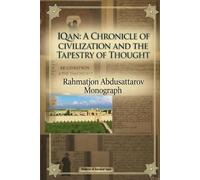 IQAN: A CHRONICLE OF CIVILIZATION AND THE TAPESTRY OF THOUGHT: Monograph