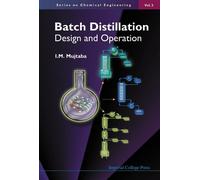 Iqbal M Mujtaba Batch Distillation: Design And Operation (Copertina rigida)