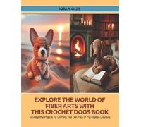 Iqra V Ozzie Explore the World of Fiber Arts with this Crochet Dogs (Tascabile)