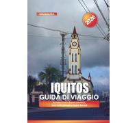 IQUITOS Guida di viaggio 2026: Incontri con la fauna selvatica, tour nella giungla e fughe fluviali