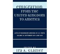 Ira A. Glazier Emigration from the United Kingdom to America (Copertina rigida)