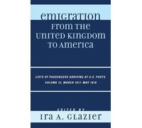 Ira A. Glazier Emigration from the United Kingdom to America (Copertina rigida)