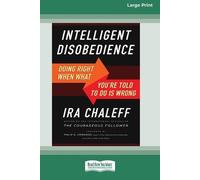 Ira Chaleff Intelligent Disobedience (Tascabile)