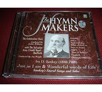 Ira D. Sankey (1840-1908) Just as I am & Wonderful words of Life / The Hymn Makers / Sankey's Sacred Songs and Solos - The Celebration Choir with The Salvation Army Citadel Band - Sheffield / Kingsway Music 1998 - 2 CD