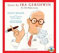 Ira Gershwin Lyrics by Ira Gershwin: The 1952 Walden Sessions (CD)