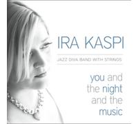 Ira Kaspi You and the Night and the Music (CD) Album