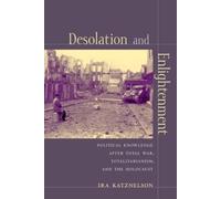 Ira Katznelson Desolation and Enlightenment (Tascabile)