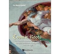 Ira Mark Egdall Cosmic Roots: The Conflict Between Science And Relig (Tascabile)