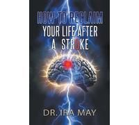 Ira May How To Reclaim Your Life After A Stroke (Tascabile)
