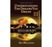Ira Milligan Understanding the Dreams You Dream (Tascabile)