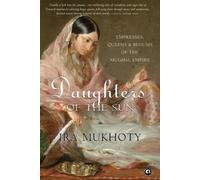 Ira Mukhoty DAUGHTERS OF THE SUN (Copertina rigida)