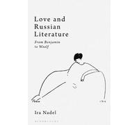 Ira Nadel Love and Russian Literature (Tascabile)
