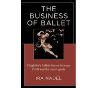 Ira Nadel The Business of Ballet (Copertina rigida)