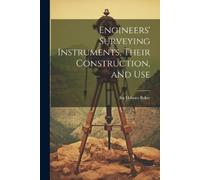 Ira Osborn Bake Engineers' Surveying Instruments, Their Construction (Tascabile)