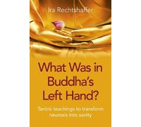 Ira Rechtshaffer What Was in Buddha's Left Hand? (Tascabile)