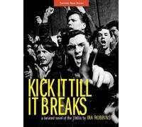 Ira Robbins Kick It Till It Breaks (Tascabile)