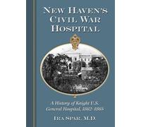 Ira Spar New Haven's Civil War Hospital (Tascabile)