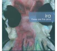 Ira - These Are The Arms
