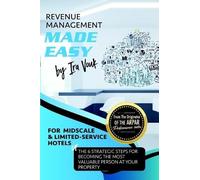 Ira Vouk REVENUE MANAGEMENT MADE EASY, for Midscale and Limited-Serv (Tascabile)