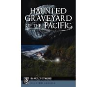 Ira Wesley Kitmacher Haunted Graveyard of the Pacific (Copertina rigida)