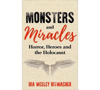 Ira Wesley Kitmacher Monsters and Miracles (Copertina rigida)