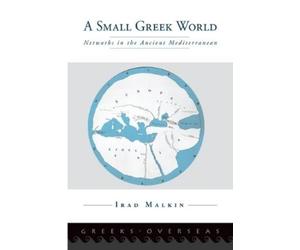 Irad Malkin A Small Greek World (Tascabile) Greeks Overseas