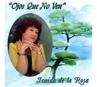 Iraida De La Rosa - Ojos Que No Ven