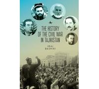 Iraj Bashiri The History of the Civil War in Tajikistan (Copertina rigida)