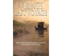Iral Conrad Nelson Iral Clair Nelson Viking's Last Voyage (Tascabile)