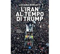 Iran al tempo di Trump