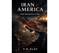 IRAN & AMERICA: From Revolution to War