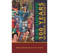 Iran Amplified: One Hundred Years of Music and Society