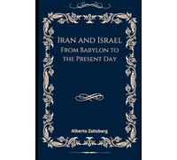 Iran and Israel: From Babylon to the Present Day: 4