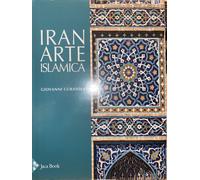 IRAN. ARTE ISLAMICA CURATOLA GIOVANNI JACA BOOK 2018