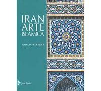 Iran. Arte islamica. Ediz. a colori