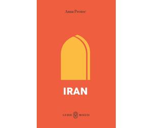 Iran. Con Carta geografica ripiegata - Prouse Anna