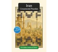 Iran Crossword Puzzles: Crossword Puzzles with Easy to Read Print about Iran, Culture, History and More | 6x9 inches, 120 pages | 50+ Puzzles ... Gift for Vacations, Holidays and Relaxation