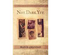Iran D Amandah Not. Dark. Yet. (Tascabile)