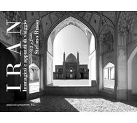Iran. Immagini e appunti di viaggio. Con segnalibro
