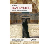 Iran invisibile. Identità, diritti negati, esilio - 2026 - Infini