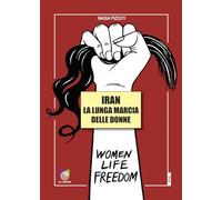 Iran la lunga marcia delle donne - Pizzuti Nadia