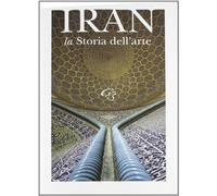 Iran. La storia dell'arte