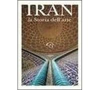 Iran. La storia dell'arte